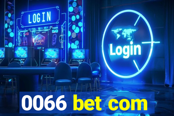 0066 bet com